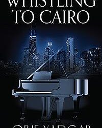 Outskirts Press announces Whistling To Cairo, the latest highly-anticipated fiction / romance / general book from Glendale, WI author Obie Yadgar. Outskirts Press announces Whistling To Cairo, the latest highly-anticipated fiction / romance / general book from Glendale, WI author Obie Yadgar.